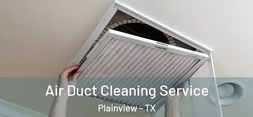  Air Duct Cleaning Service Plainview - TX