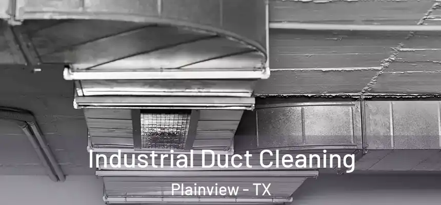  Industrial Duct Cleaning Plainview - TX