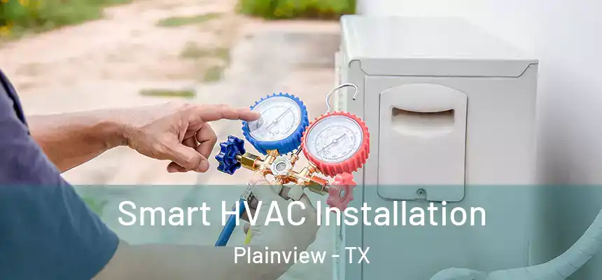  Smart HVAC Installation Plainview - TX